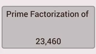 Prime Factorization of 23,460 | Learnmaths