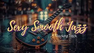 Sexy Smooth Jazz Guitar Backing Track in Em | JIBT #038