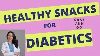 10 HEALTHY SNACKS FOR DIABETICS! Grab and Go Healthy Snacks