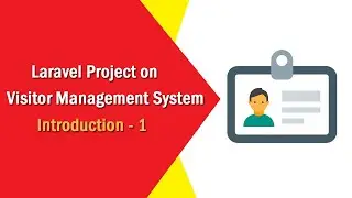 Laravel Project on Visitor Management System - Introduction - 1