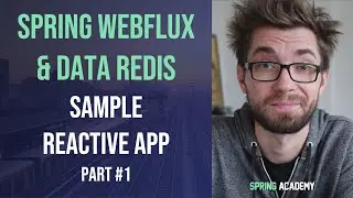 Developing reactive application with Spring WebFlux and Spring Data Redis - Part 1 of 2