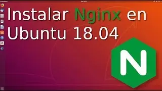 Instalar Nginx en Ubuntu 16.04 / 18.04 ⚡