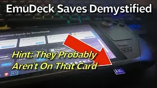 Steam Deck: EmuDeck's Save Files Are NOT Where You Think They All Are (like the microSD card)