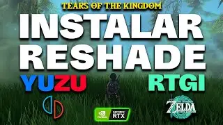 ✅TUTORIAL YE 3614 - como configurar RESHADE RTGI - ZELDA Tears Of The Kingdom - Guía en ESPAÑOL✅