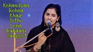 Kehandyan Rehna Khair Tetho Lena__Ruhaani Sangeet__Manya Narang-Delhi