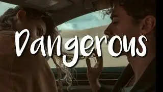 Gianni and Kyle - Dangerous (Lyrics)