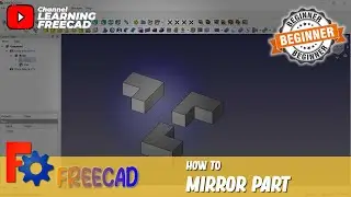 FreeCAD How To Mirror A Part