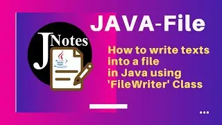 How to write texts into a file in Java using 'FileWriter' Class