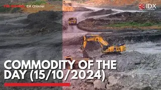 Commodity of the Day (15/10/2024) | IDX CHANNEL