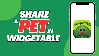 How To Share a Pet in Widgetable (with friends)