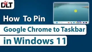 How to Pin Google Chrome to Taskbar in Windows 11