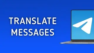 How To Translate Messages In Telegram On PC