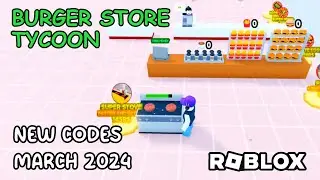 Roblox Burger Store Tycoon New Codes March 2024