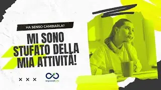 E039: Mi sono stufato della mia attività! Ha senso cambiarla?