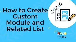 How to Create Custom Module and Related List in Zoho CRM