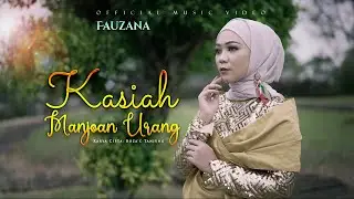 Fauzana - Kasiah Manjoan Urang (Official Music Video)