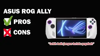 RANGKUMAN SEMUA PROS & CONS DARI ROG ALLY DLM 10 MENIT!