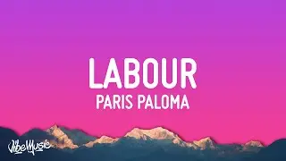 Paris Paloma - labour (Lyrics)