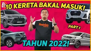 10 KERETA BAKAL MASUK MALAYSIA 2022 - Part 1