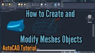 AUTOCAD TUTORIAL CREATE AND MODIFY MESHES OBJECTS