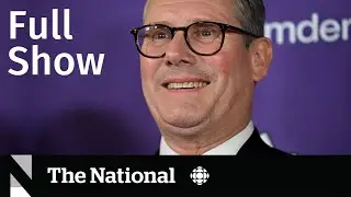 CBC News: The National | Labour Party wins U.K. election in landslide