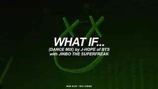 What If (Dance Mix) with Jinbo the SuperFreak | J-Hope (BTS - 방탄소년단) English Lyrics