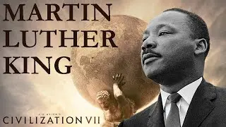 Martin Luther King should be America's Leader in Civ 7