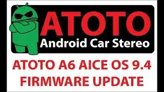 ATOTO A6 AICE OS 9.4 firmware update setup security lock screen