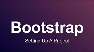 Bootstrap 3 Tutorial 4 - Setting Up A Project