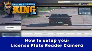 How to setup your License Plate Reader Reader Camera - LPR