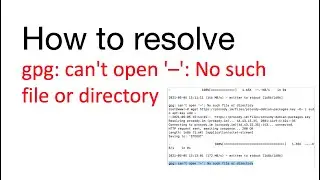 How to resolve gpg: can't open '–': No such file or directory error