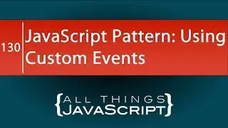 JavaScript Pattern: Using Custom Events