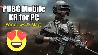 Download PUBG Mobile KR for PC | Install Korean Version On Windows & MAC