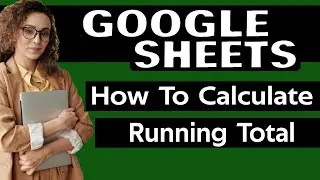 How To Calculate Running Total In Google Sheet