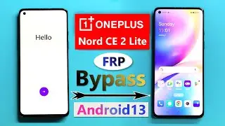 ONEPLUS NORD CE2 LITE 5G FRP BYPASS ANDROID 13✅ ONEPLUS NORD CE2 LITE 5G FRP/REMOVE GOOGLE ACCOUNT✅