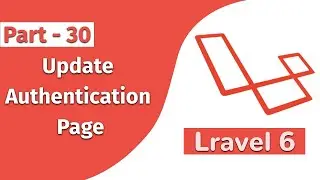 Laravel Update Authentication PageLaravel 6 PHP Framework Part 30  Punch Code