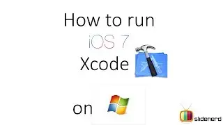 1 How to run iOS7, Xcode on Windows |