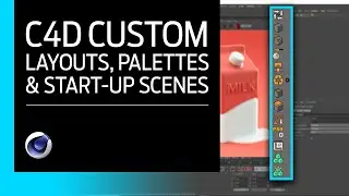 Cinema 4D - Custom UI layouts, tabs, palettes and start-up scenes tutorial