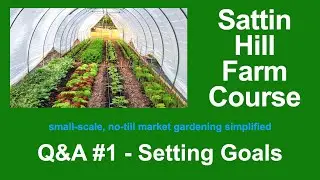 Sattin Hill Farm Course Q&A #1 - Setting Goals