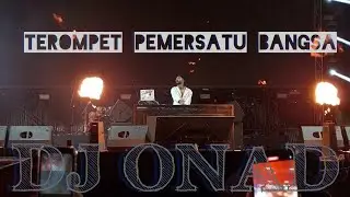 DJ ONAD | "TEROMPET PEMERSATU BANGSA"