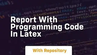 Report with programming code in latex