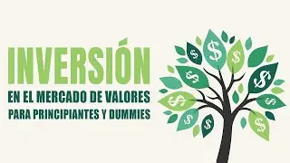 Inversión En El Mercado De Valores Para Principiantes Y Dummies - Audiolibro En Español Completos