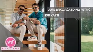 Jure Brkljača & Dino Petrić - Isti ka i ti (OFFICIAL VIDEO)