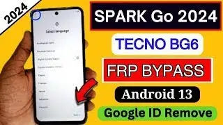 Tecno Spark Go 2024 (BG6) Android 13 Frp Bypass  Without PC- Without Activity Launcher