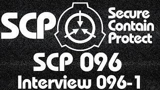 SCP-096: Interview 096-1 (SCP Audio Logs)