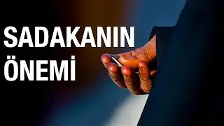 Sadakanın Önemi - Allah İçin Vermek - Veysel Karani’nin Duası