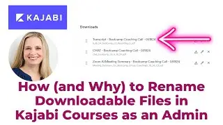 How (and Why) to Rename Downloadable Files in Kajabi Courses as an Admin