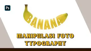 FOTO MANIPULASI - TYPOGRAPHY - TUTORIAL PHOTOSHOP