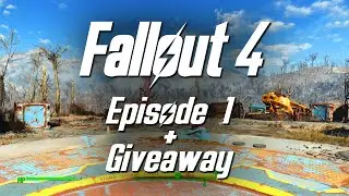 FALLOUT 4 - Episode 1 | FALLOUT 4 GIVEAWAY (Fallout 4 Gameplay)