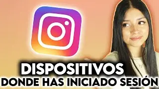 Cómo Saber en que dispositivo está abierta mi cuenta de INSTAGRAM